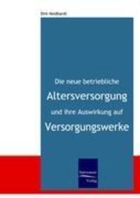 Cover: 9783937686479 | Die neue betriebliche Altersversorgung und ihre Auswirkung auf...