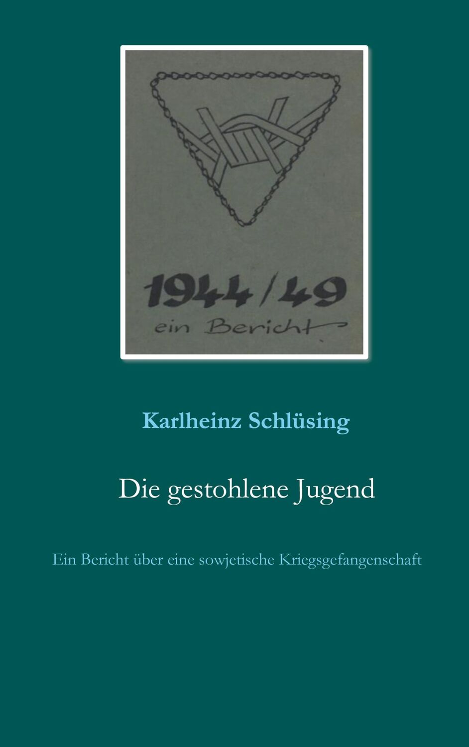 Cover: 9783751933544 | Die gestohlene Jugend | Karlheinz Schlüsing | Taschenbuch | Paperback