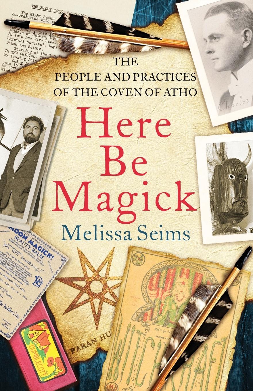 Cover: 9781913660338 | Here Be Magick | The People and Practices of the Coven of Atho | Seims