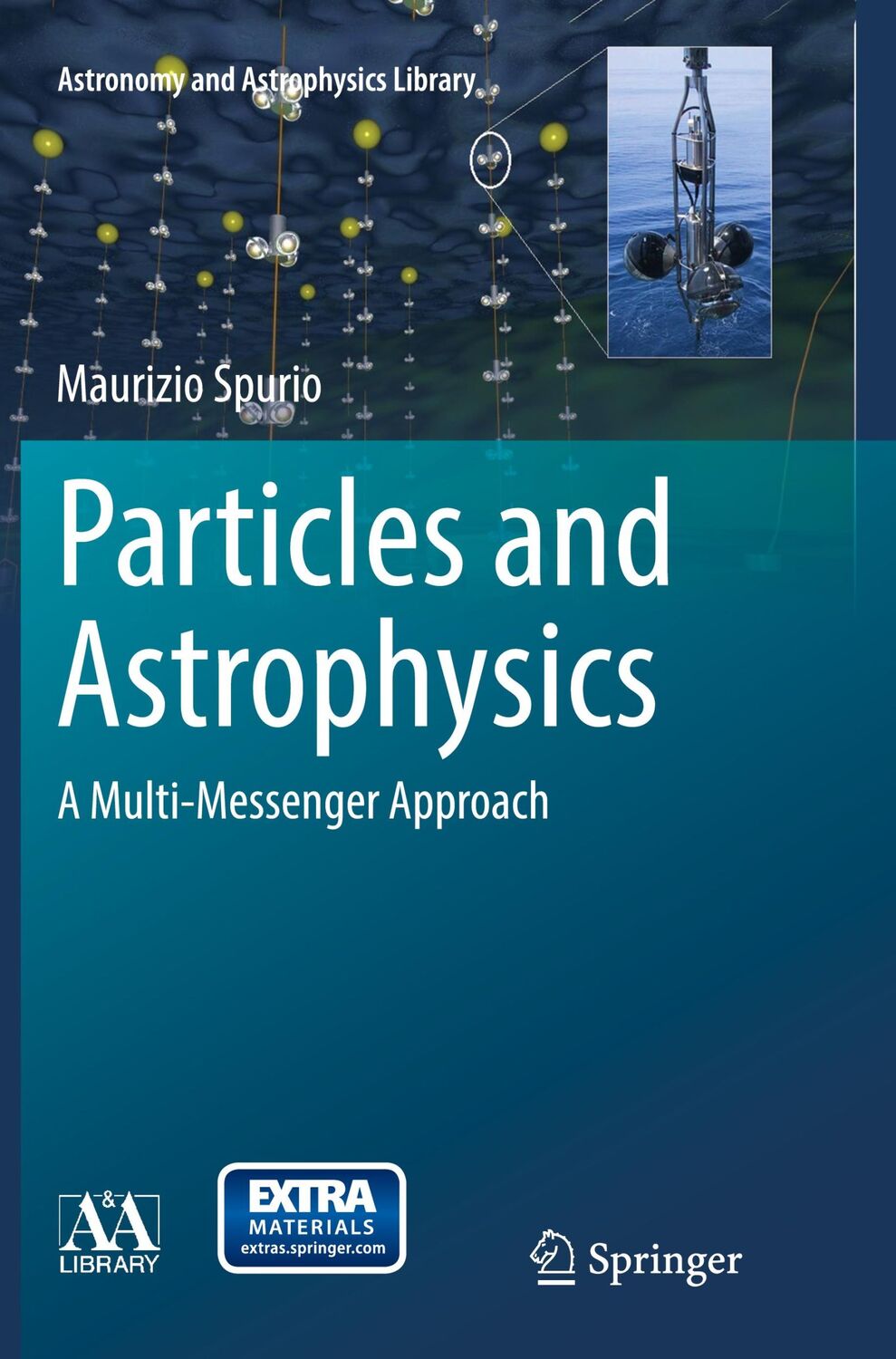 Cover: 9783319345390 | Particles and Astrophysics | A Multi-Messenger Approach | Spurio | xvi