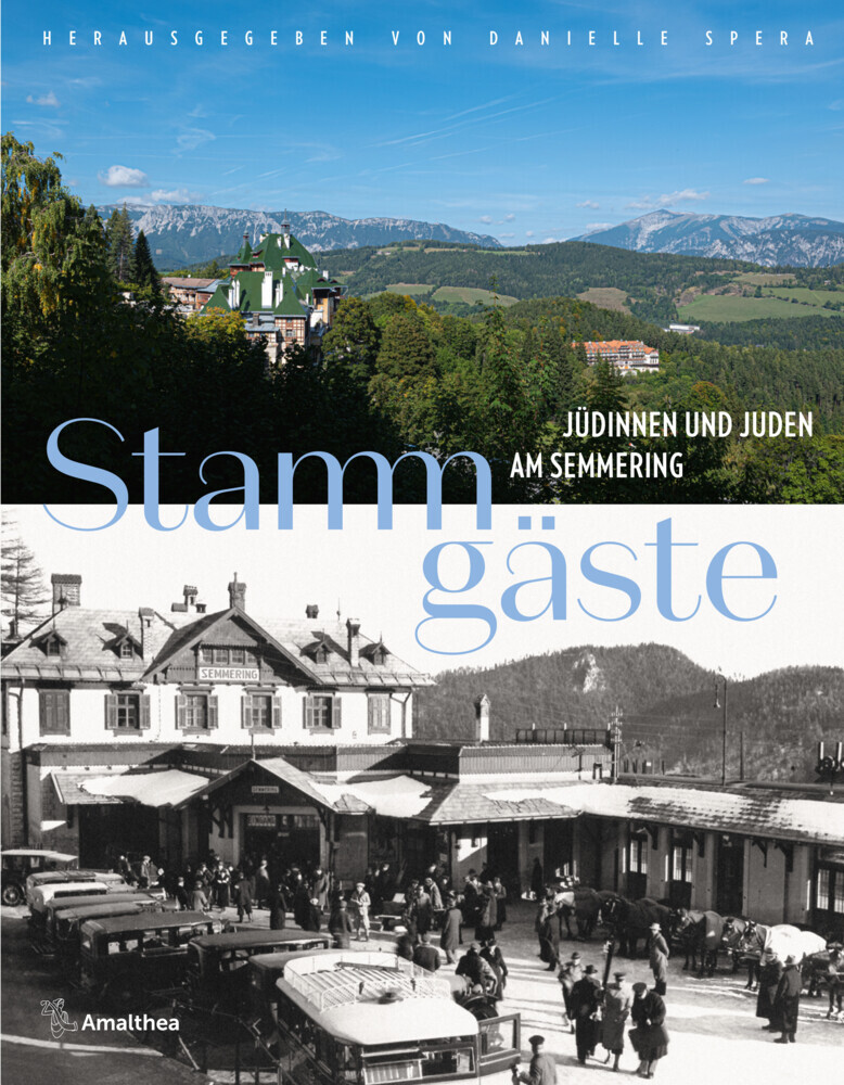 Cover: 9783990502693 | Stammgäste | Jüdinnen und Juden am Semmering | Danielle Spera | Buch