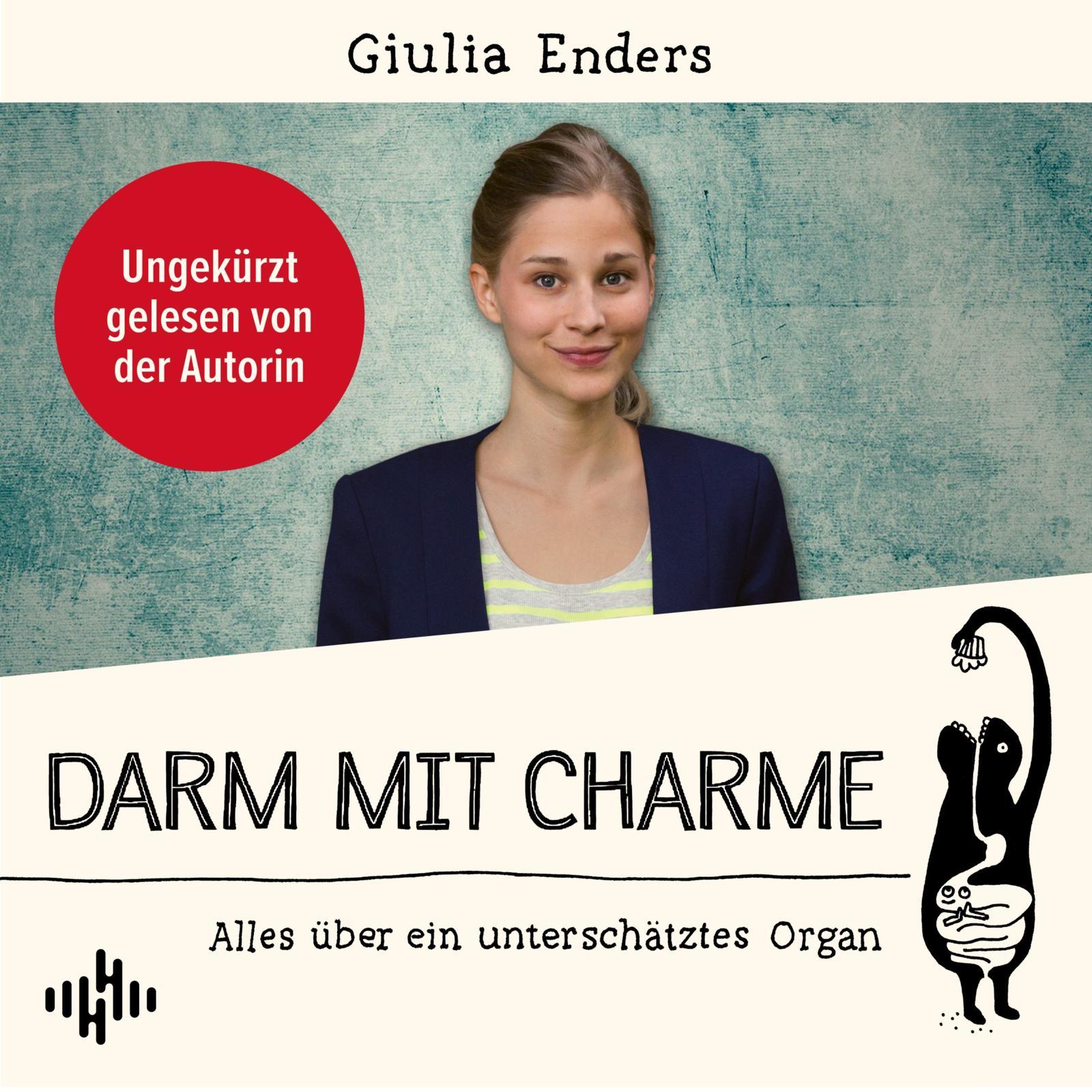 Cover: 9783957131782 | Darm mit Charme | Alles über ein unterschätztes Organ | Giulia Enders