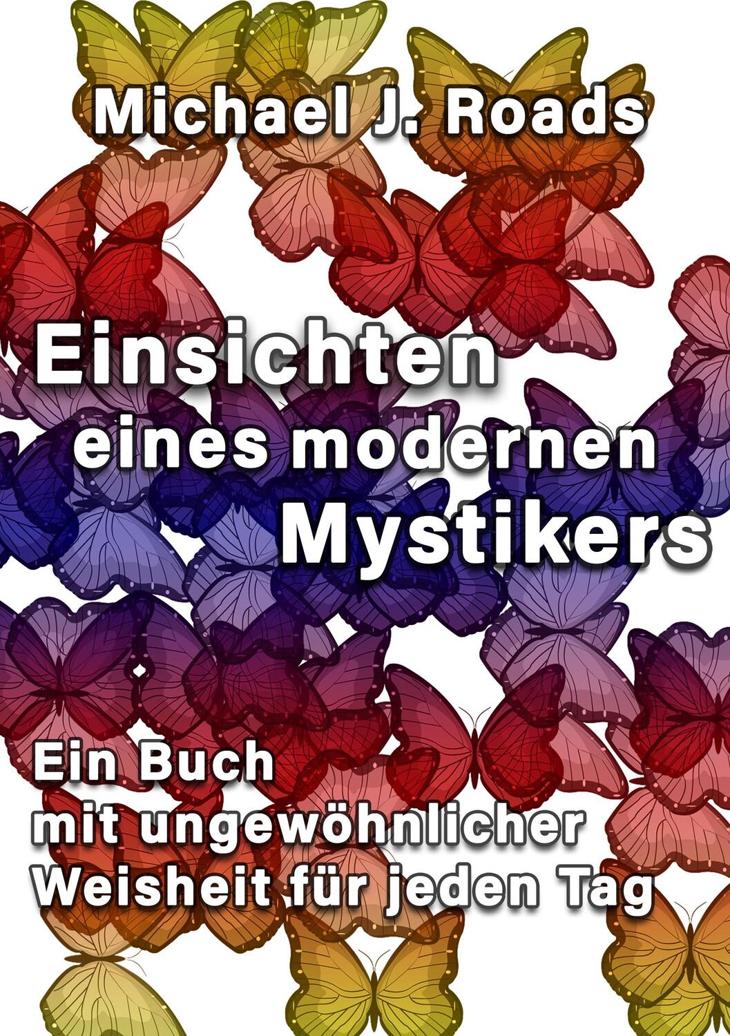 Cover: 9783957810502 | Einsichten eines modernen Mystikers | Michael J. Roads | Buch | 2017