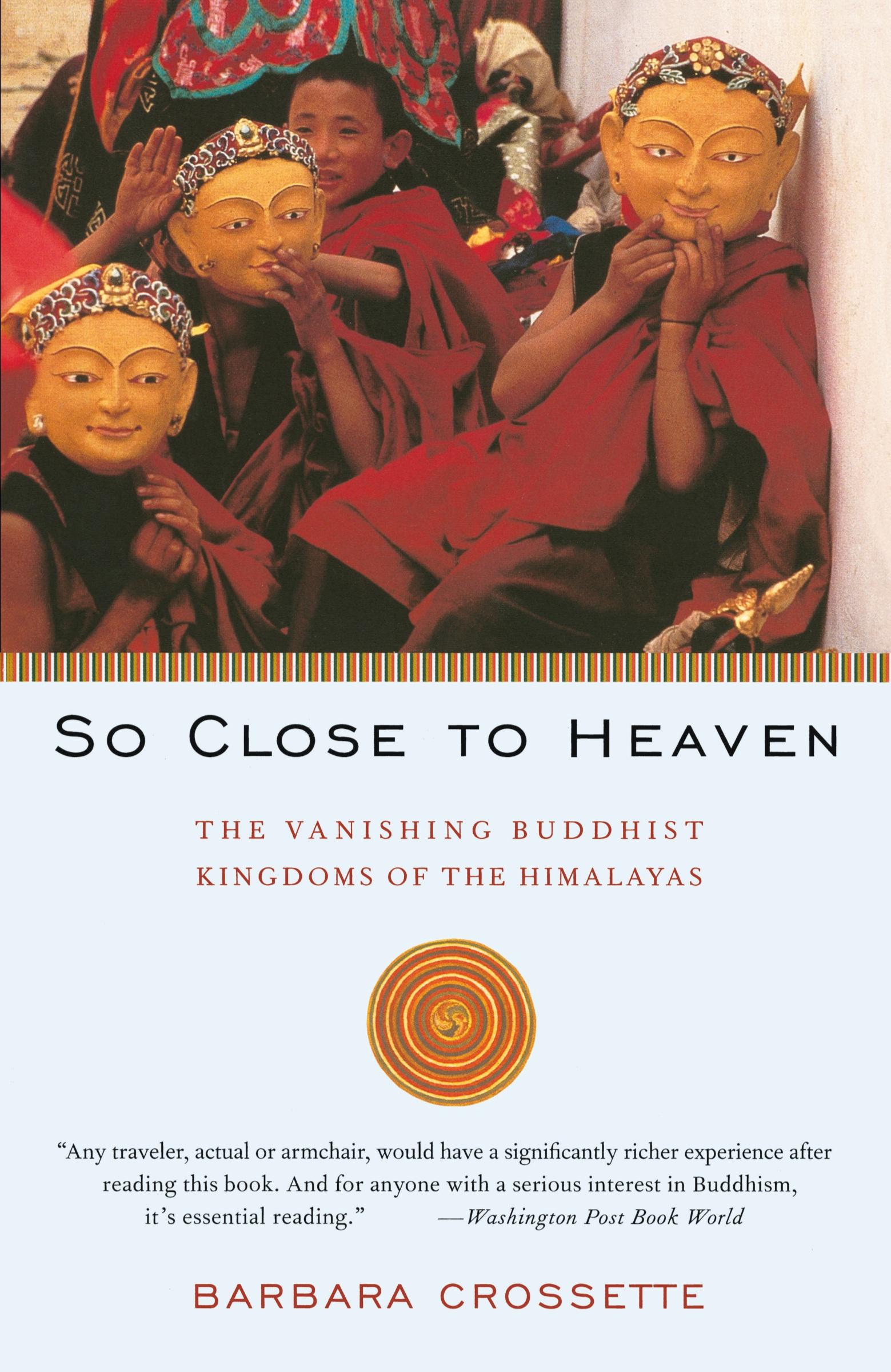 Cover: 9780679743637 | So Close to Heaven | The Vanishing Buddhist Kingdoms of the Himalayas