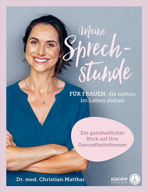 Cover: 9783708808079 | Meine Sprechstunde für Frauen, die mitten im Leben stehen | Matthai