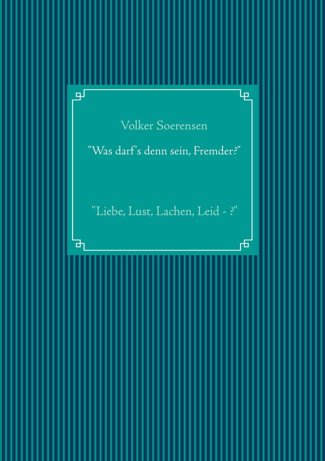 Cover: 9783732297788 | "Was darf's denn sein, Fremder?" | "Liebe, Lust, Lachen, Leid - ?"