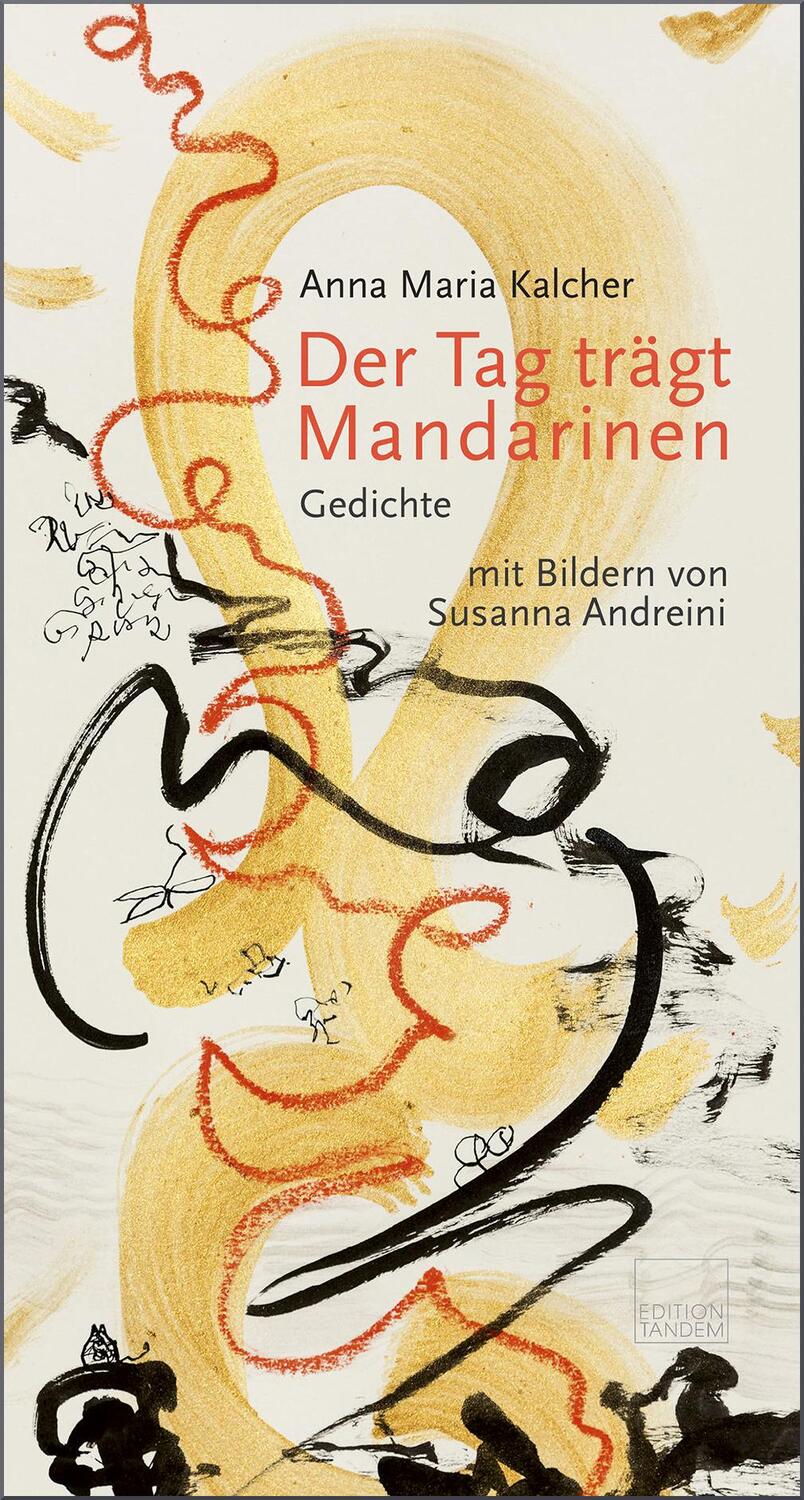 Cover: 9783903516106 | Der Tag trägt Mandarinen | Gedichte | Anna Maria Kalcher | Buch | 2024