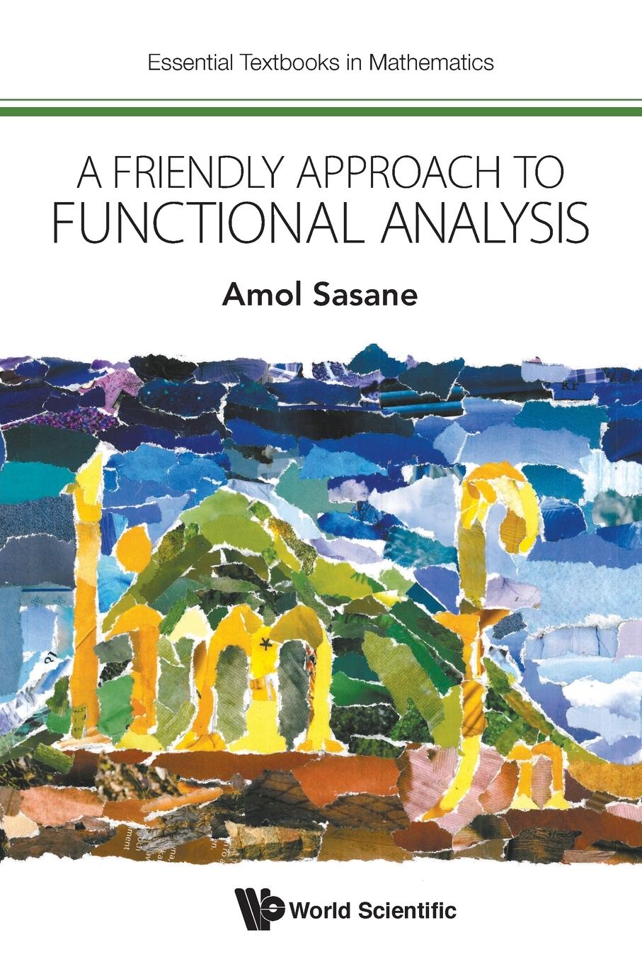 Cover: 9781786343345 | FRIENDLY APPROACH TO FUNCTIONAL ANALYSIS, A | Amol Sasane | Buch