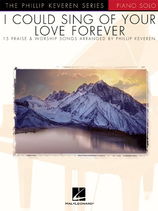 Cover: 9780634048272 | I Could Sing of Your Love Forever | The Phillip Keveren Series | Buch