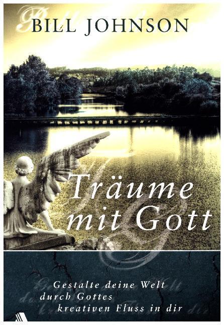 Cover: 9783940188977 | Träume mit Gott | Bill Johnson | Taschenbuch | 2017 | Fontis Media