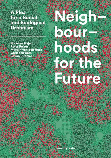 Cover: 9789492095787 | Neighbourhoods for the Future | Maarten Hajer | Taschenbuch | Englisch