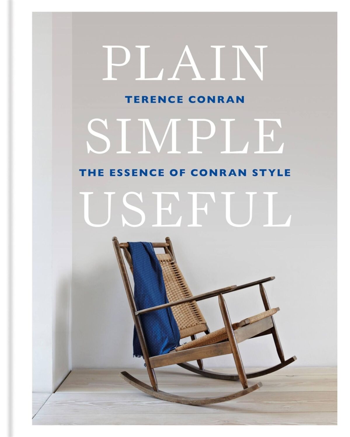 Cover: 9781840918120 | Plain Simple Useful | The Essence of Conran Style | Terence Conran