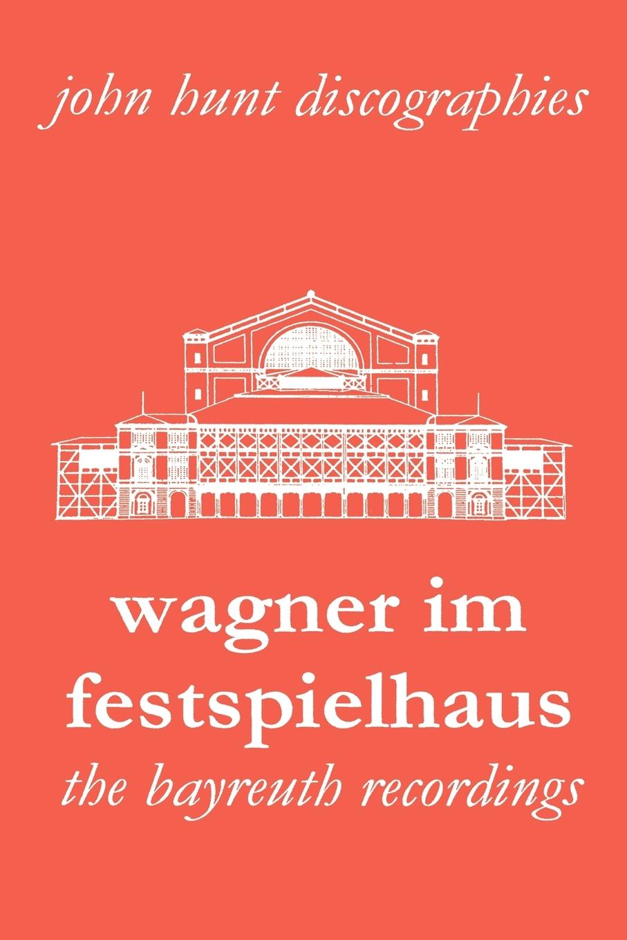 Cover: 9781901395204 | Wagner Im Festspielhaus. Discography of the Bayreuth Festival. [2006].