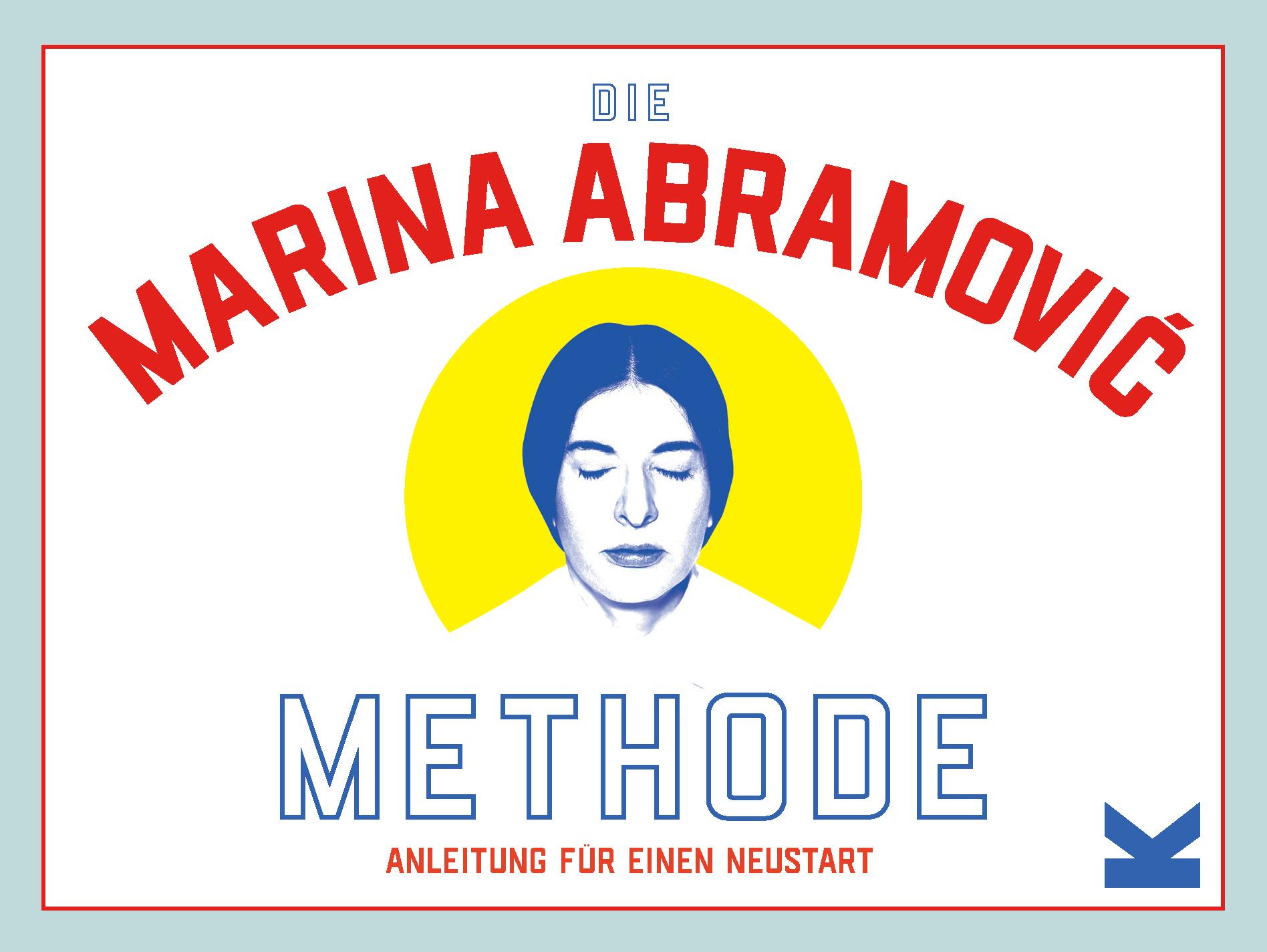 Cover: 9783962442538 | Die Marina Abramovic Methode | Anleitung für einen Neustart | 30 S.