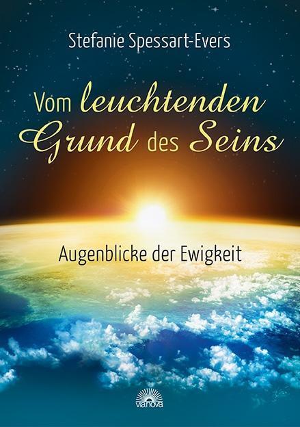 Cover: 9783866163645 | Vom leuchtenden Grund des Seins | Augenblicke der Ewigkeit | Buch