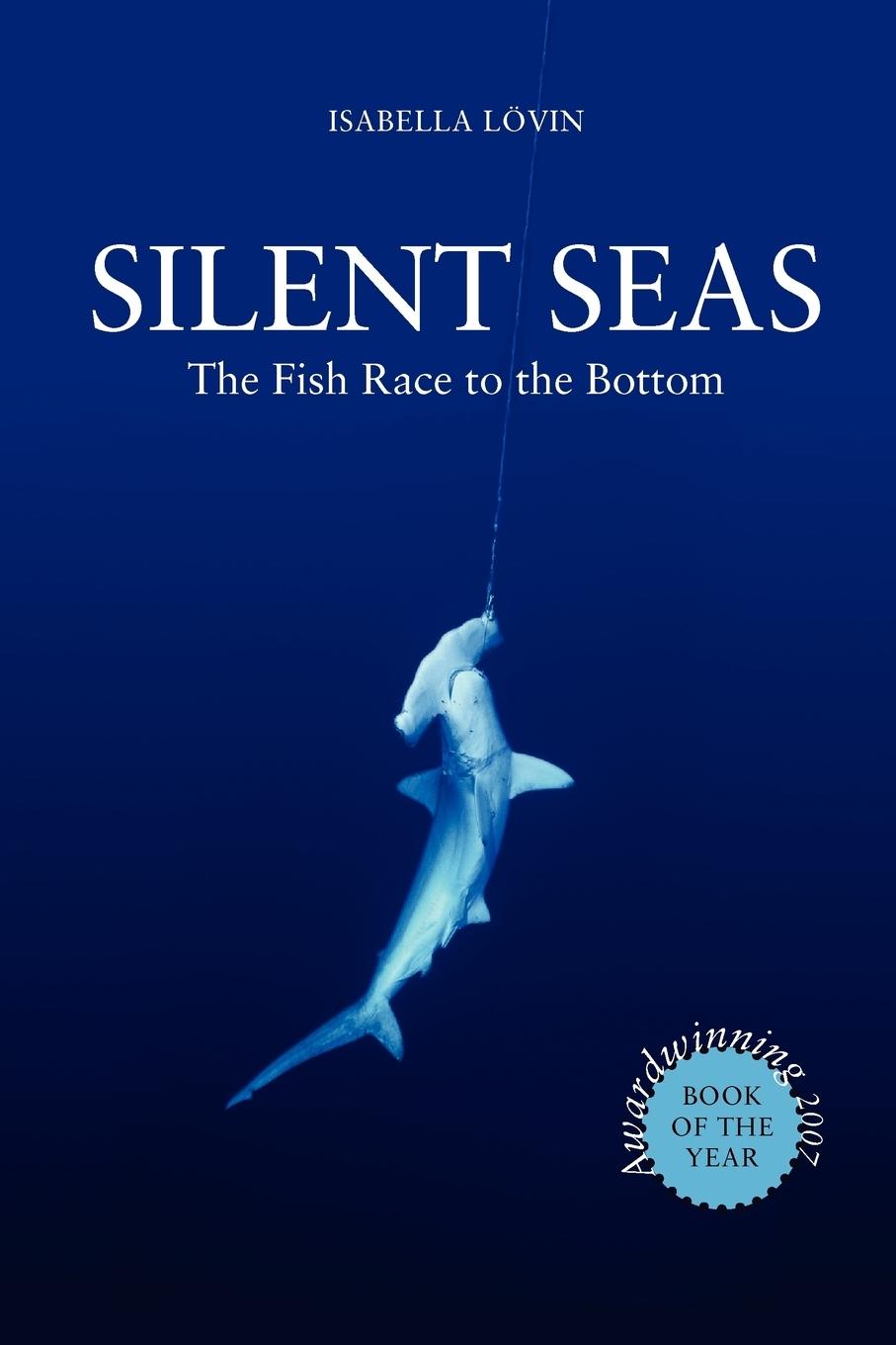 Cover: 9781908341532 | Silent Seas - The Fish Race to the Bottom | Isabella Lövin | Buch