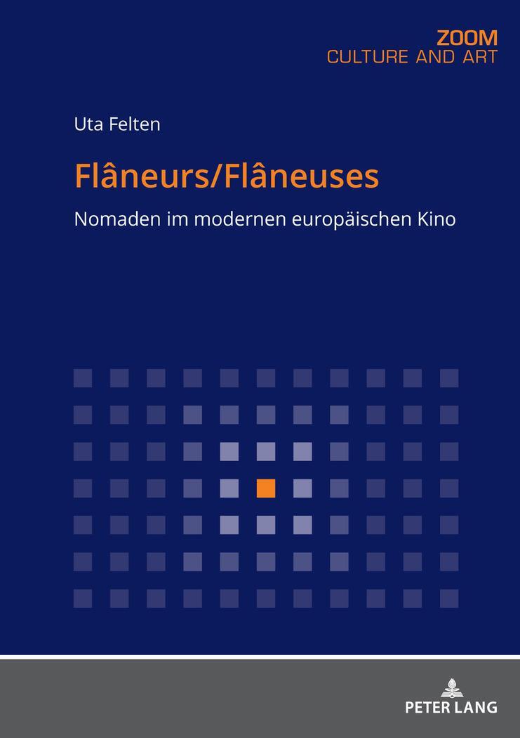 Cover: 9783631679326 | Flâneurs/Flâneuses | Nomaden im modernen europäischen Kino | Felten