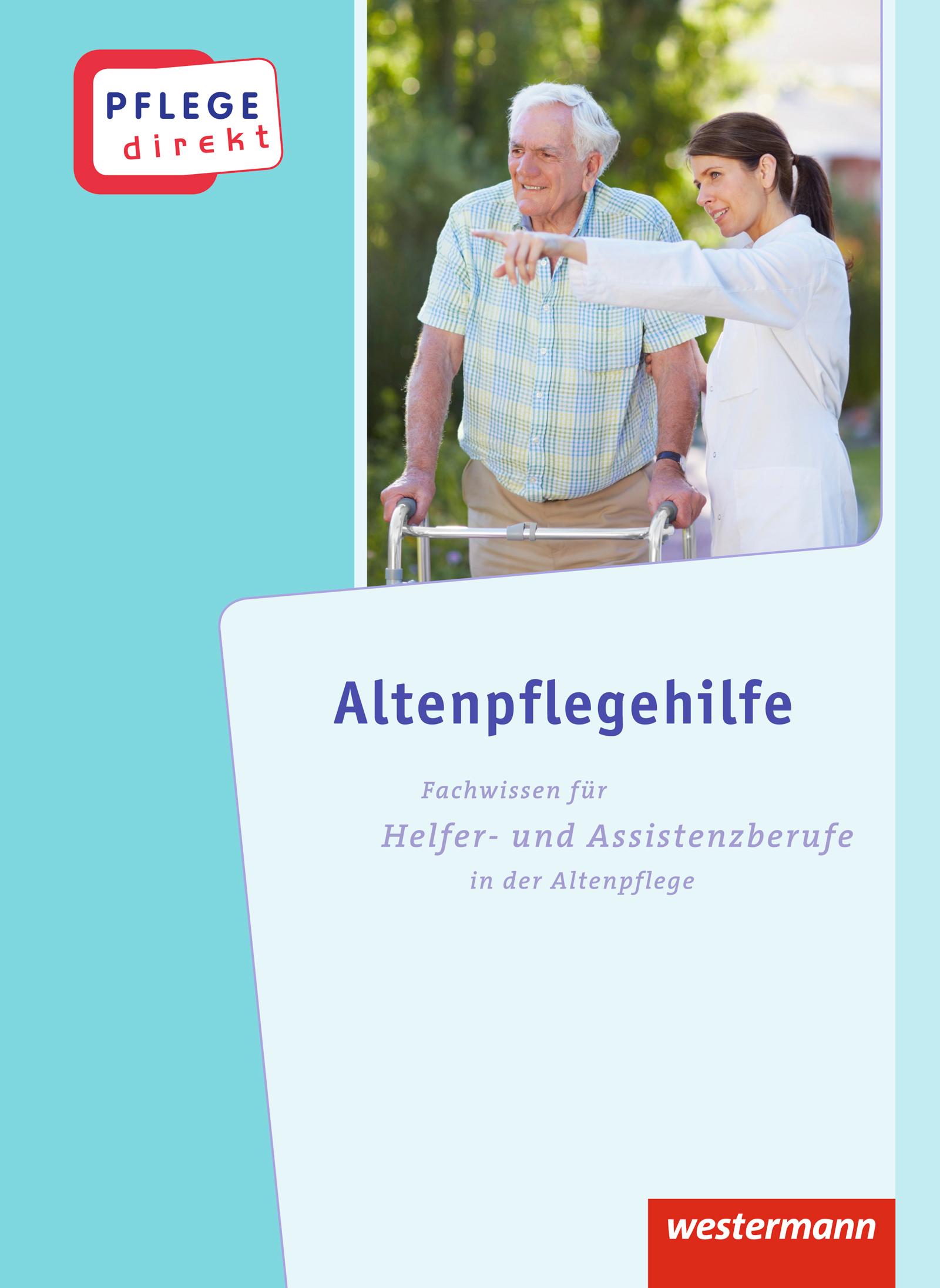 Cover: 9783142312118 | Pflege direkt. Altenpflegehilfe: Schulbuch | Gimbel-Morr (u. a.)