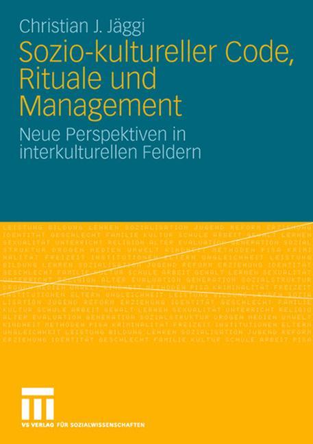 Cover: 9783531163741 | Sozio-kultureller Code, Ritual und Management | Christian J. Jäggi