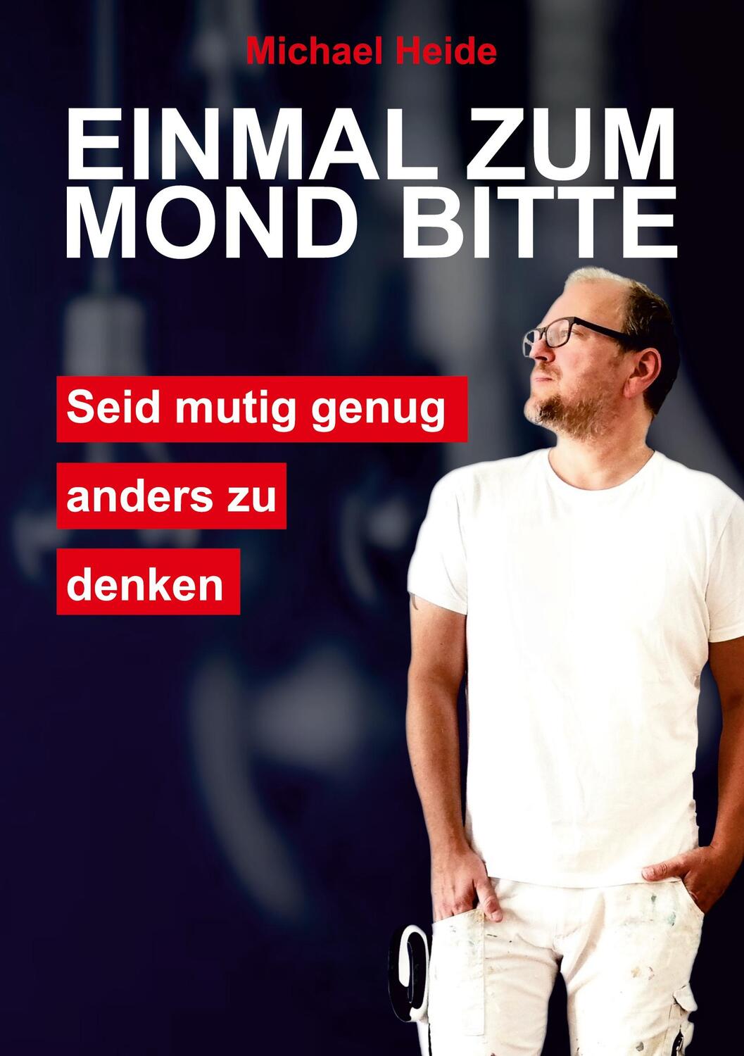 Cover: 9783347309388 | Einmal zum Mond bitte | Sei mutig genug, anders zu denken | Heide