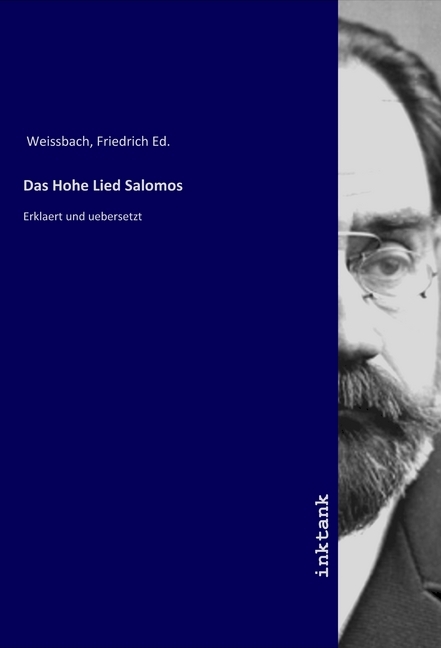 Cover: 9783747798713 | Das Hohe Lied Salomos | Erklaert und uebersetzt | Weissbach | Buch