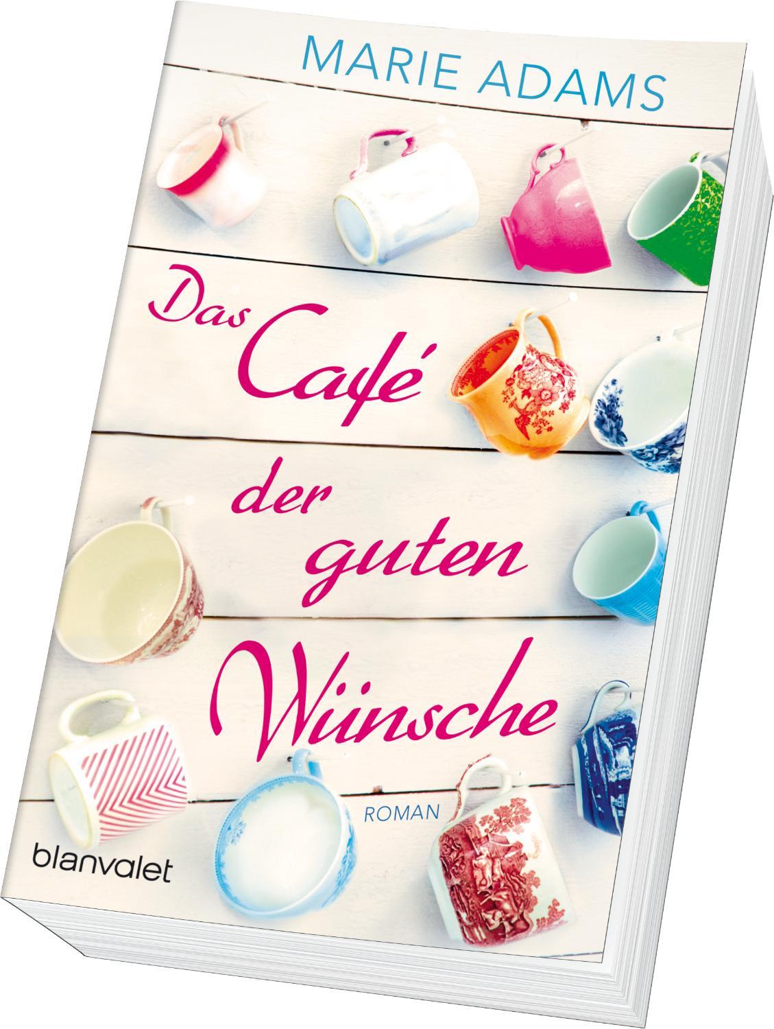 Bild: 9783734102783 | Das Café der guten Wünsche | Marie Adams | Taschenbuch | 336 S. | 2016