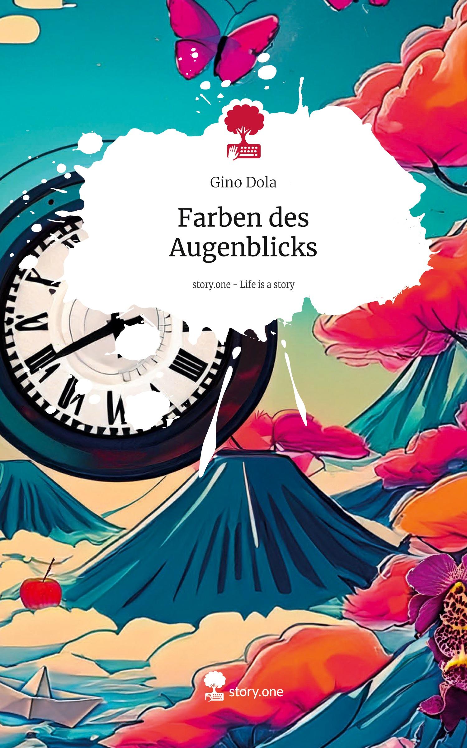 Cover: 9783711532558 | Farben des Augenblicks. Life is a Story - story.one | Gino Dola | Buch