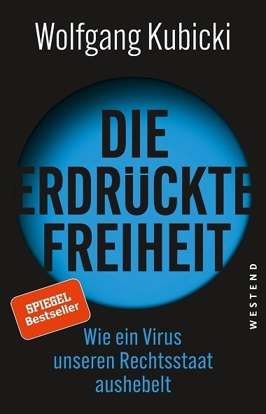 Cover: 9783864893469 | Die erdrückte Freiheit | Wie ein Virus unseren Rechtsstaat aushebelt