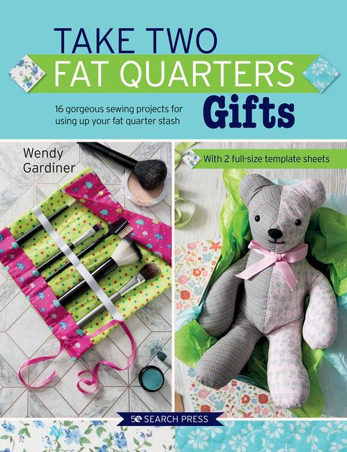 Cover: 9781782217329 | Take Two Fat Quarters: Gifts | Wendy Gardiner | Taschenbuch | Englisch