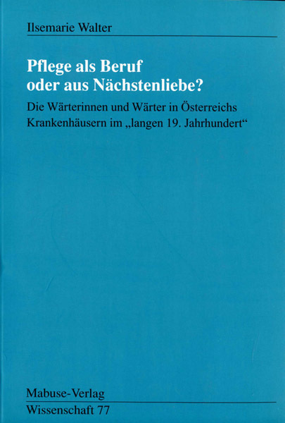 Cover: 9783935964555 | Pflege als Beruf oder aus Nächstenliebe? | Ilsemarie Walter | Buch