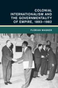 Cover: 9781009069311 | Colonial Internationalism and the Governmentality of Empire, 1893-1982