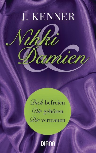 Cover: 9783453359048 | Nikki &amp; Damien | Dich befreien - Dir gehören - Dir vertrauen | Kenner