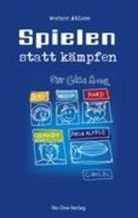 Cover: 9783942634007 | Spielen statt kämpfen | Werner Ablass | Taschenbuch | Paperback | 2010