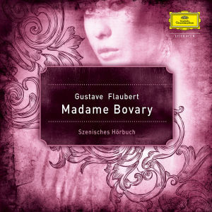 Cover: 602527236865 | Madame Bovary | Szenisches Hörbuch | Gustave Flaubert | Audio-CD | CD