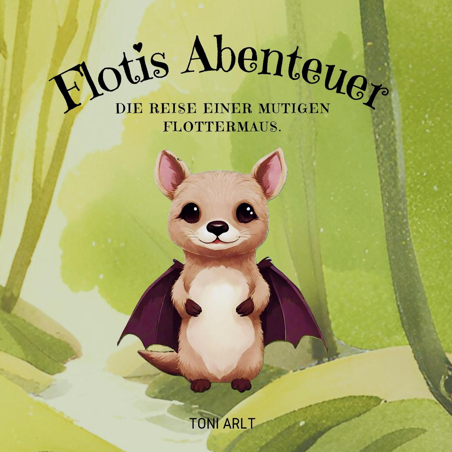 Cover: 9783759760463 | Flotis Abenteuer | Die Reise einer mutigen Flottermaus. | Toni Arlt