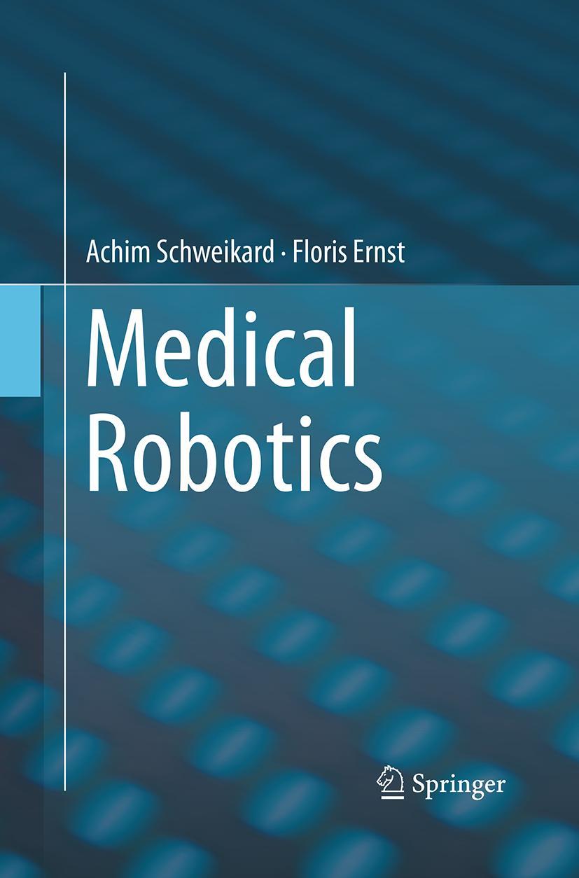 Cover: 9783319346748 | Medical Robotics | Floris Ernst (u. a.) | Taschenbuch | xiii | 2016