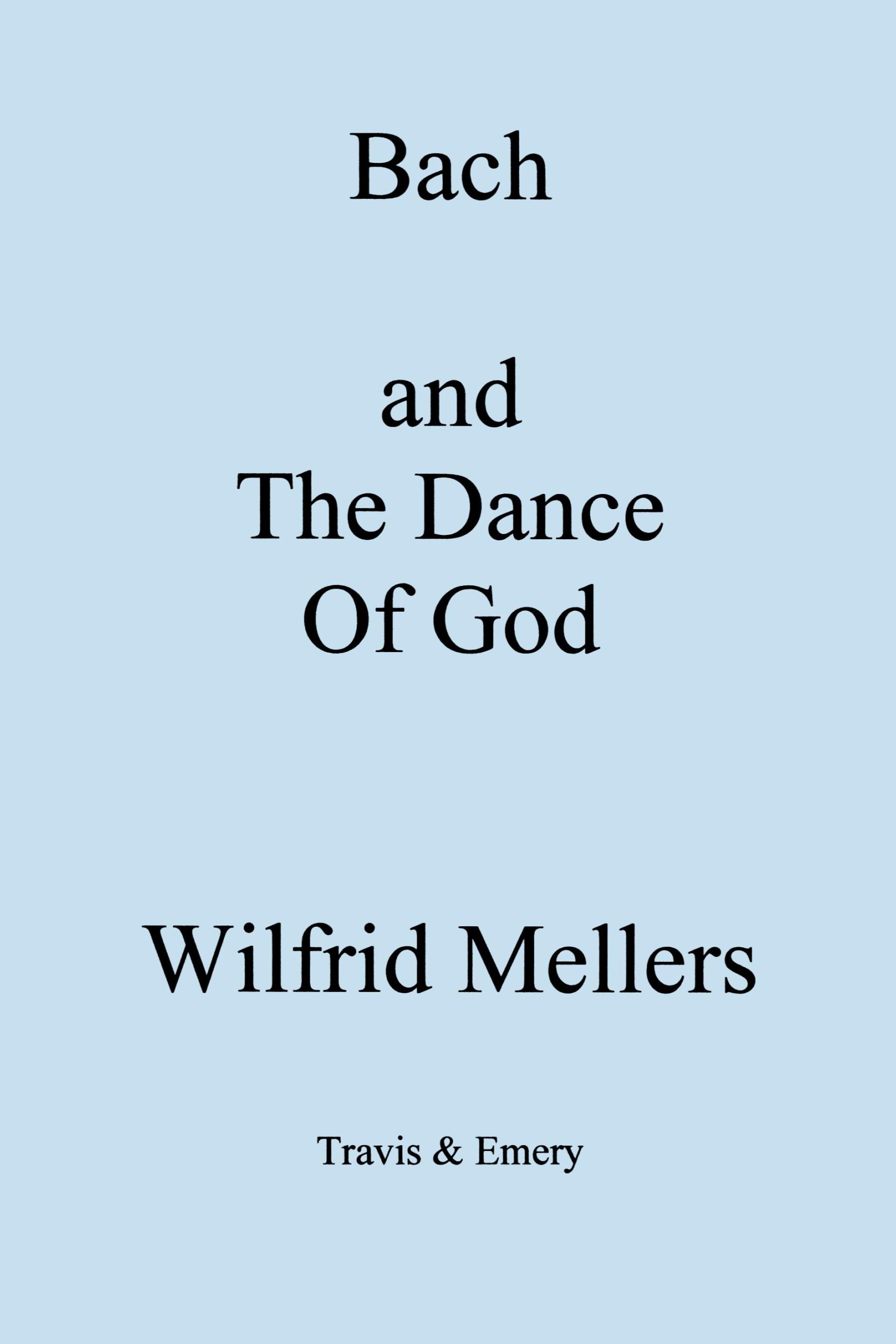 Cover: 9781904331216 | Bach and the Dance of God | Wilfrid Mellers | Taschenbuch | Englisch