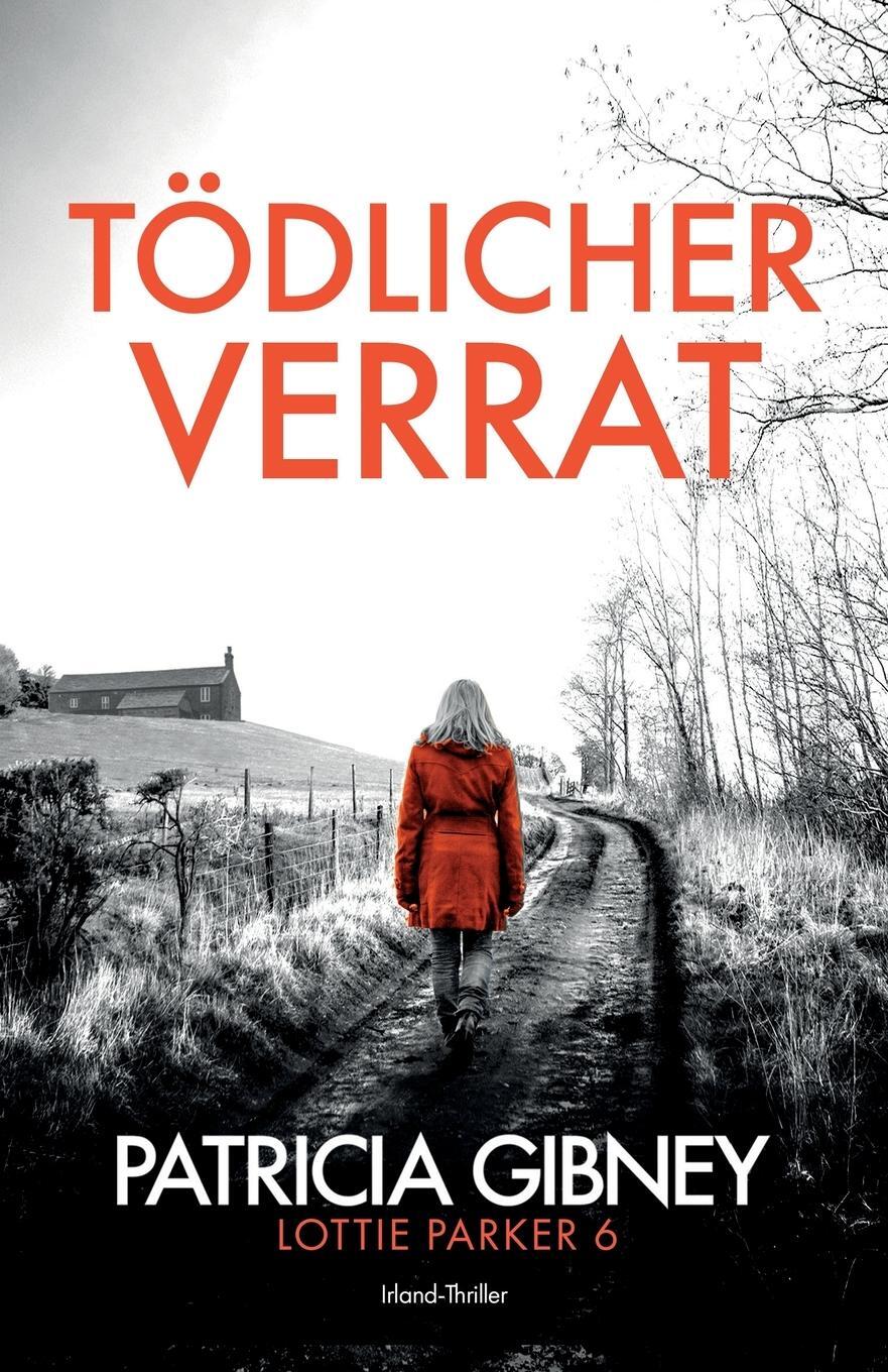 Cover: 9781803148731 | Tödlicher Verrat | Irland-Thriller | Patricia Gibney | Taschenbuch