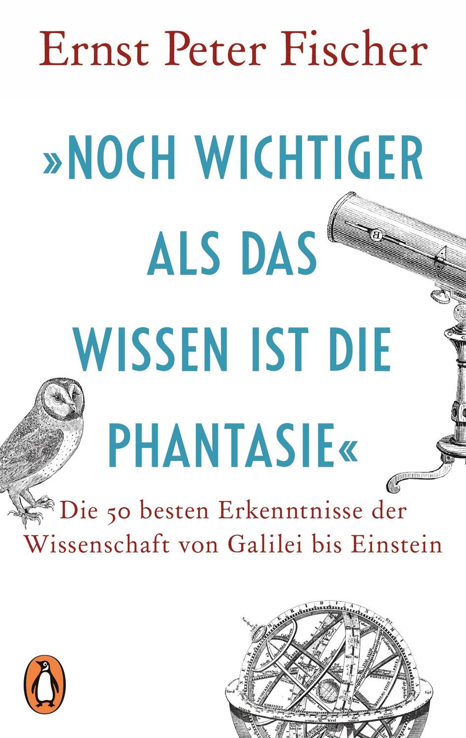 Cover: 9783328111115 | »Noch wichtiger als das Wissen ist die Phantasie« | Fischer | Buch