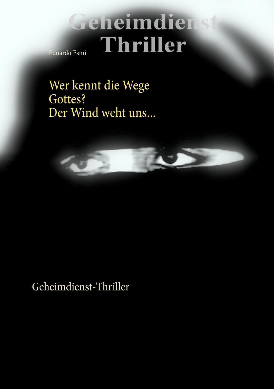 Cover: 9783743192652 | Wer kennt die Wege Gottes? Der Wind weht uns ... | Eduardo Esmi | Buch