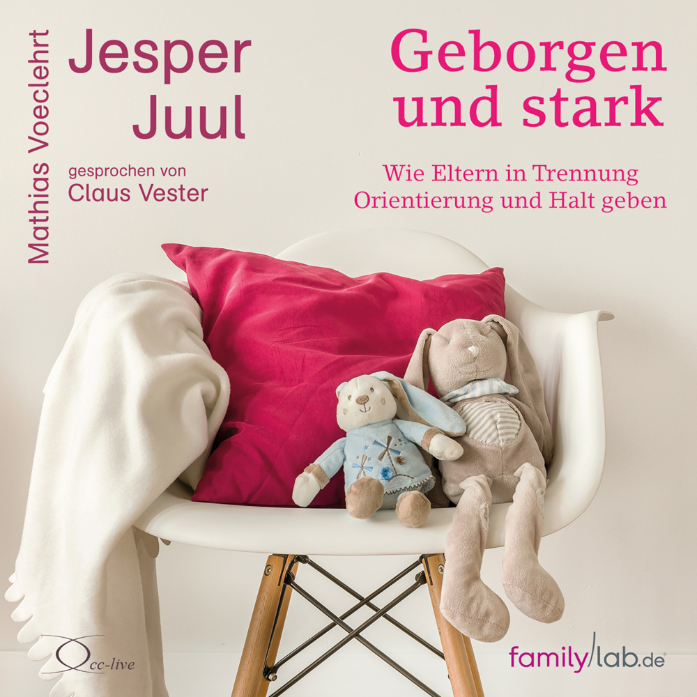 Cover: 9783956164989 | Geborgen und stark, 3 Audio-CD | Jesper Juul (u. a.) | Audio-CD | 2022