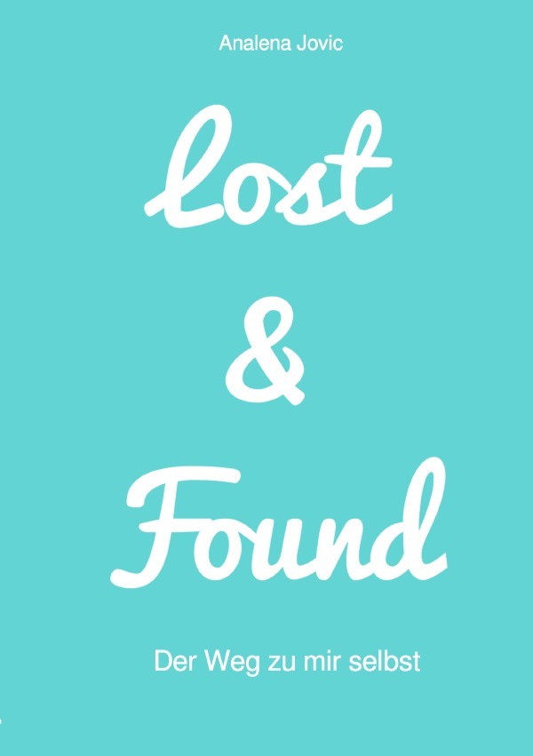 Cover: 9783759885593 | Lost&amp;Found | Der Weg zu mir selbst. DE | Analena Jovic | Taschenbuch