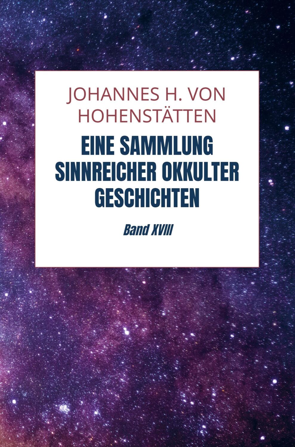 Cover: 9789403649115 | Eine Sammlung sinnreicher okkulter Geschichten | Band XVIII | Buch