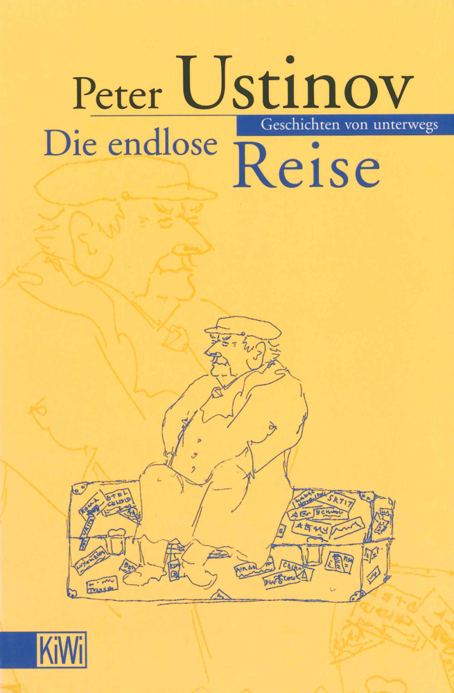 Cover: 9783462027716 | Die endlose Reise | Geschichten von unterwegs | Peter, Sir Ustinov