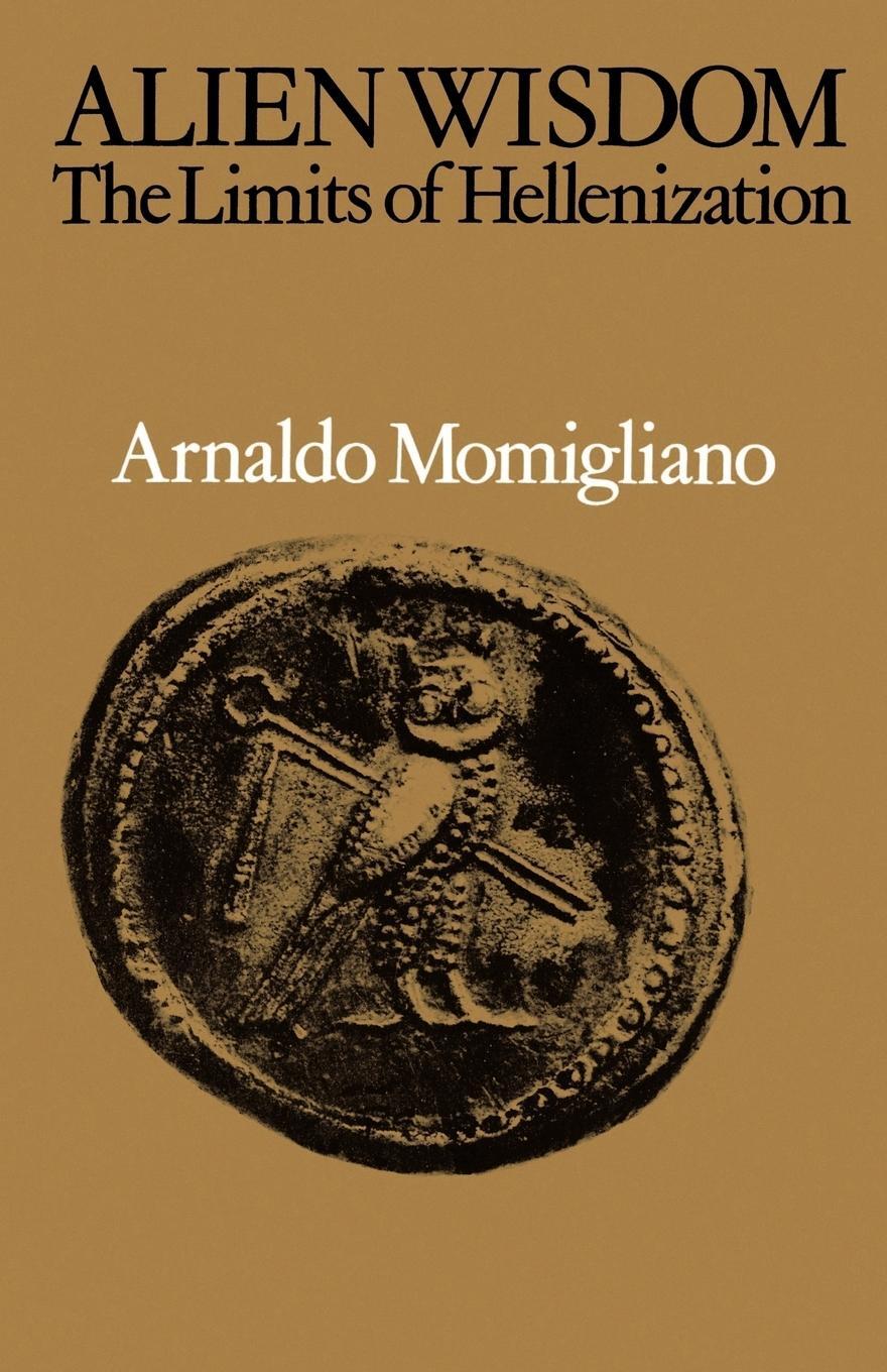 Cover: 9780521387613 | Alien Wisdom | The Limits of Hellenization | Arnaldo Momigliano | Buch