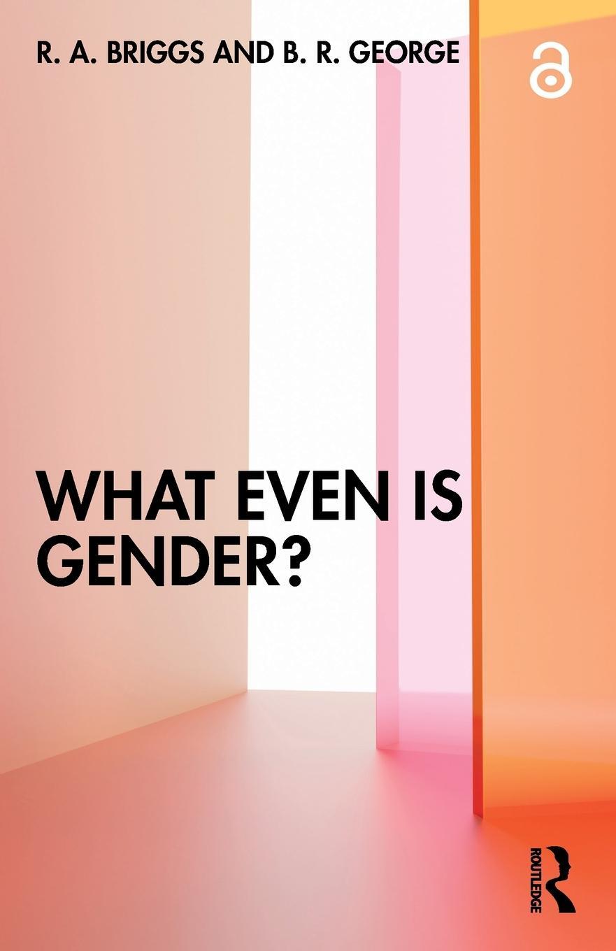 Cover: 9780367513214 | What Even Is Gender? | R. A. Briggs (u. a.) | Taschenbuch | Paperback