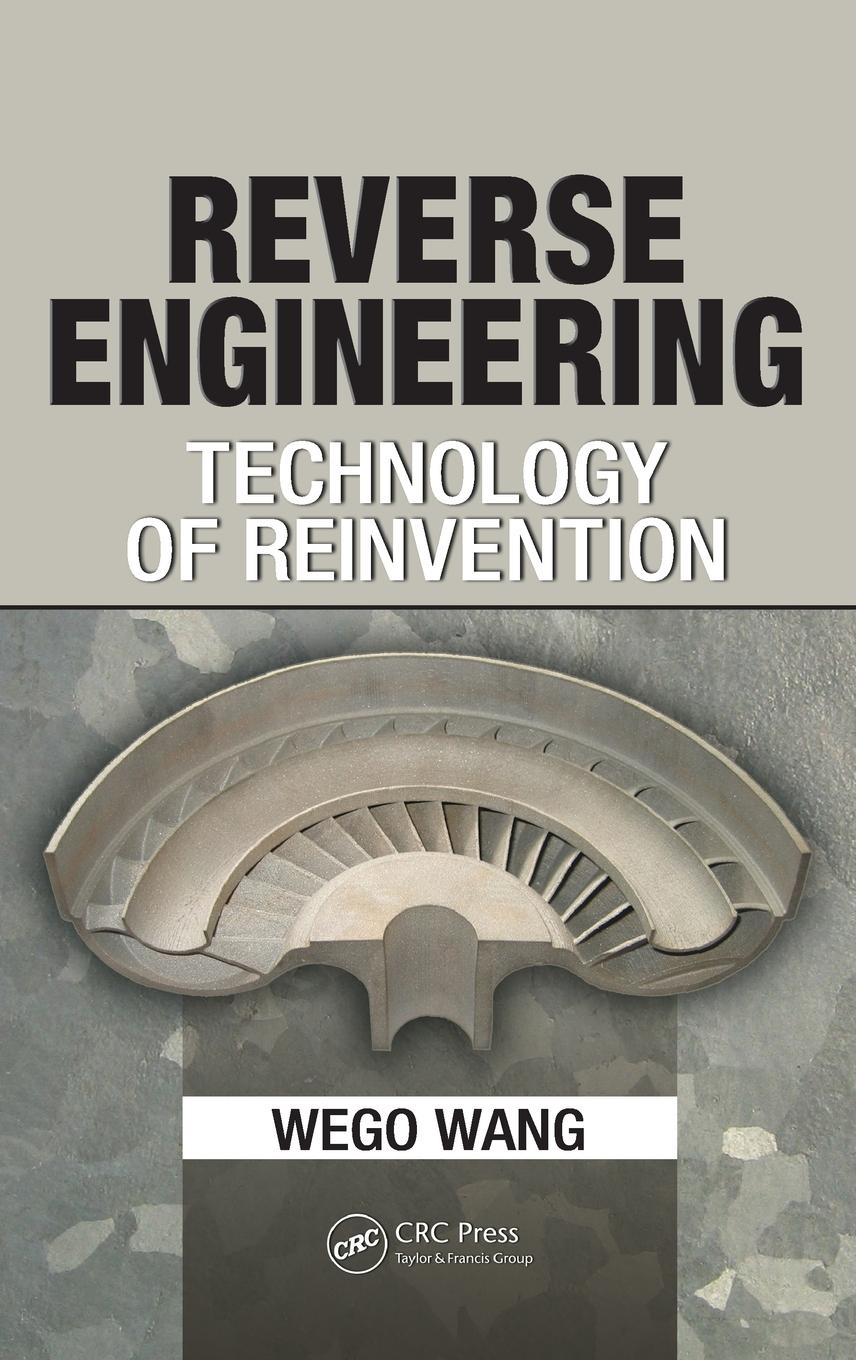 Cover: 9781439806302 | Reverse Engineering | Technology of Reinvention | Wego Wang | Buch