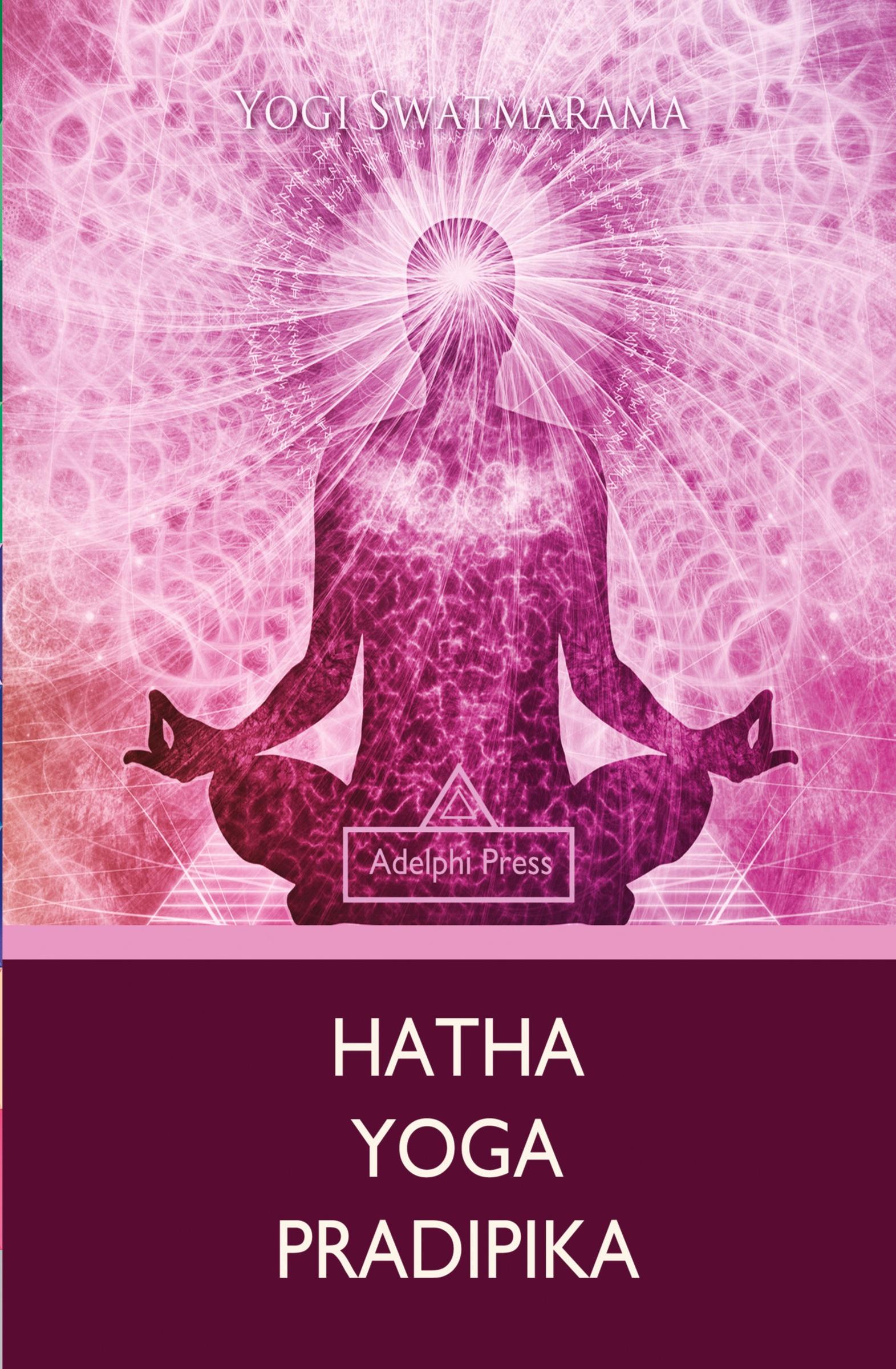 Cover: 9781787245815 | Hatha Yoga Pradipika | Yogi Swatmarama | Taschenbuch | Englisch | 2018