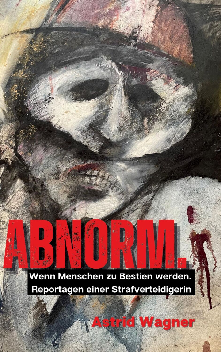 Cover: 9783756883554 | Abnorm. | Astrid Wagner | Taschenbuch | Paperback | 204 S. | Deutsch