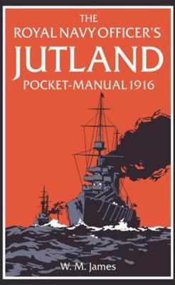 Cover: 9781910860182 | The Royal Navy Officer's Jutland Pocket-Manual 1916 | James | Buch